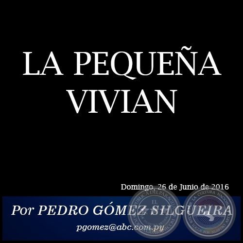 LA PEQUEÑA VIVIAN - Por PEDRO GÓMEZ SILGUEIRA - Domingo, 26 de Junio de 2016 